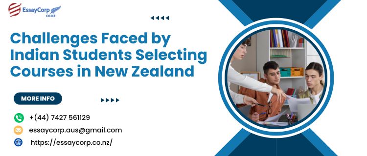 Challenges Faced by Indian Students Selecting Courses in New Zealand