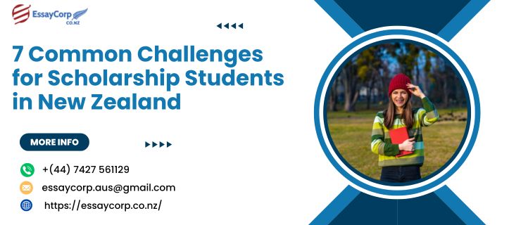 7 Common Challenges for Scholarship Students in New Zealand: Tips to Overcome Them